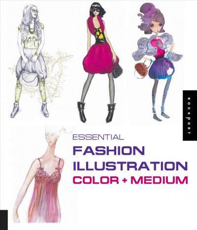 Essential fashion illustration : color + medium.