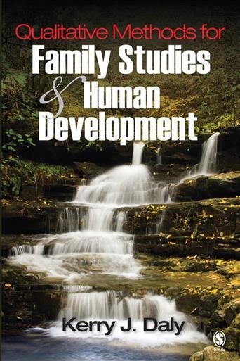 Qualitative methods for family studies & human development / Kerry J. Daly.