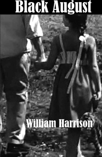 Black August / William Harrison.