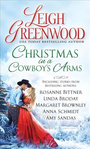 Christmas in a cowboy's arms / Leigh Greenwood [and others].