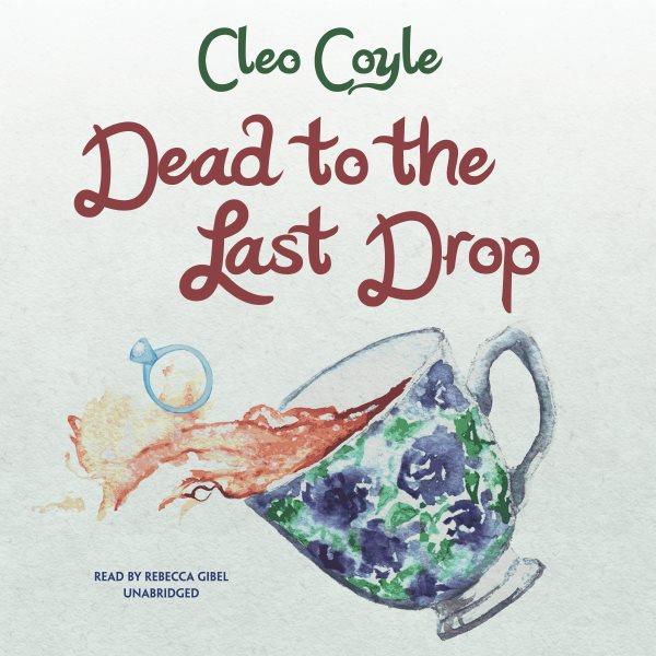 Dead to the last drop / Cleo Coyle.