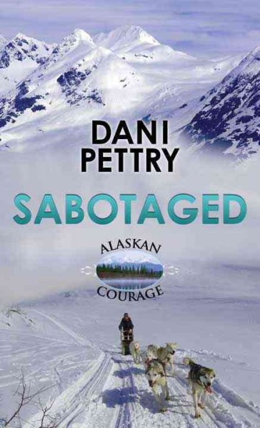 Sabotaged / Dani Pettrey.