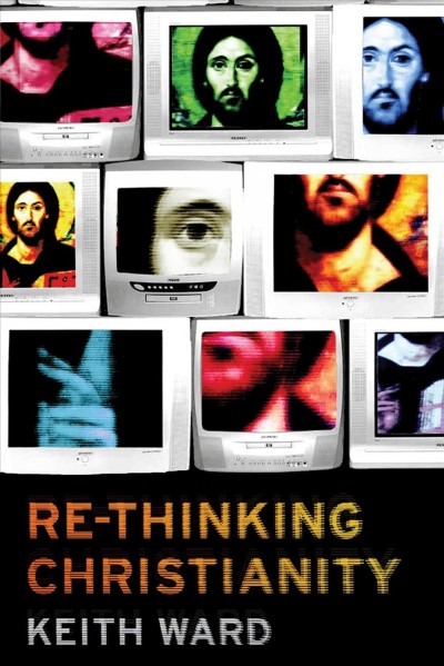 Re-thinking Christianity / Keith Ward.