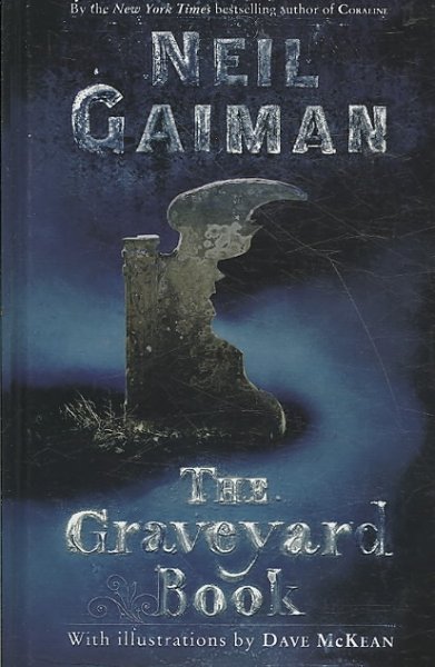 The Graveyard Book / by Neil Gaiman ; with illustrations by Dave McKean.