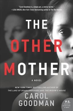 The other mother : a novel / Carol Goodman.