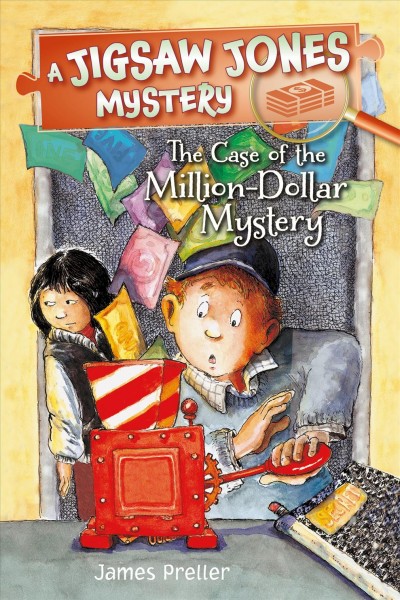 The case of the million-dollar mystery / by James Preller ; illustrated by Jamie Smith.