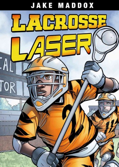 Lacrosse laser / by Jake Maddox ; text by Randall Bonser ; illustrated by Aburtov.