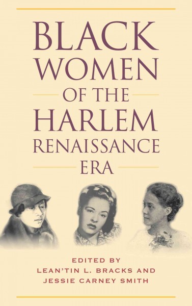 Black women of the Harlem Renaissance era / edited by Lean'tin L. Bracks, Jessie Carney Smith.