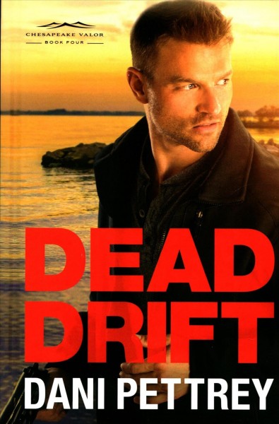 Dead drift / Dani Pettrey.