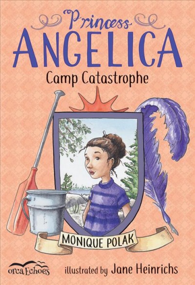 Princess Angelica, camp catastrophe / Monique Polak ; illustrated by Jane Heinrichs.