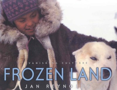 Frozen land : vanishing cultures / Jan Reynolds.