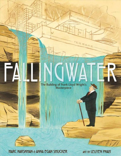 Fallingwater / Marc Harshman and Anna Egan Smucker ; art by LeUyen Pham.