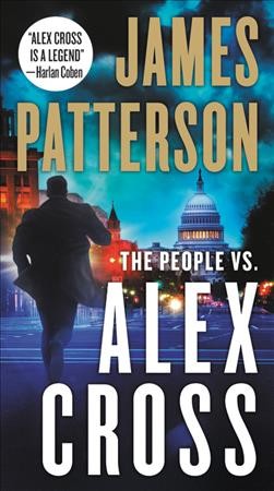 The people vs. alex cross [electronic resource] : Alex Cross Series, Book 25. James Patterson.