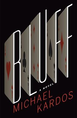 Bluff : a novel / Michael Kardos.