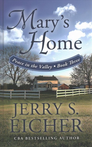 Mary's home / Jerry S. Eicher.