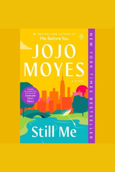 Still me [electronic resource] : A Novel. Jojo Moyes.