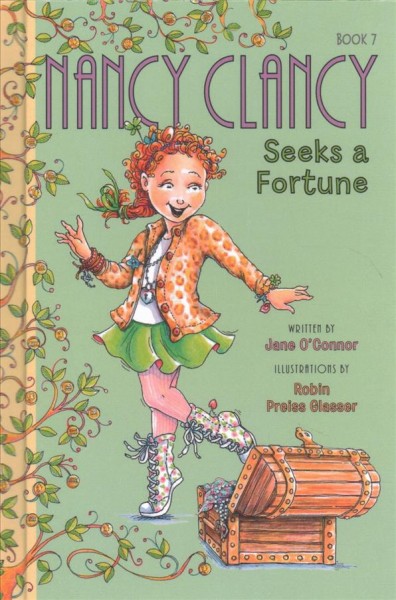 Nancy Clancy seeks a fortune / written by Jane O'Connor ; illustrations by Robin Preiss Glasser.
