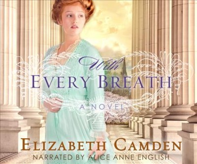 With Every Breath [sound recording] / Elizabeth Camden.