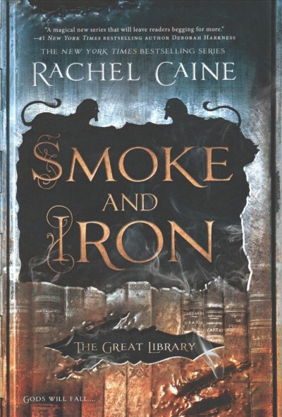 Great Library.  Bk. 4  : Smoke and iron / Rachel Caine.
