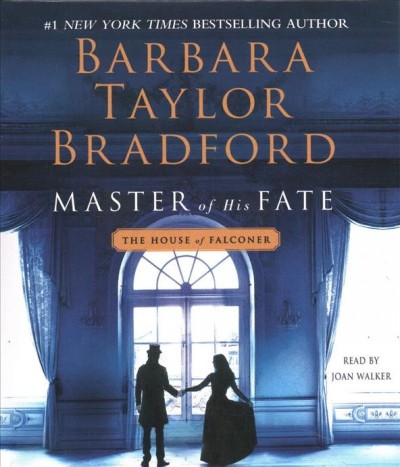 Master of his fate  [sound recording] / Barbara Taylor Bradford.
