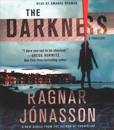 The darkness : a thriller / Ragnar Jónasson.