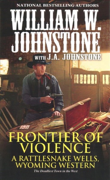 Frontier of violence / William W. Johnstone with J.A. Johnstone.