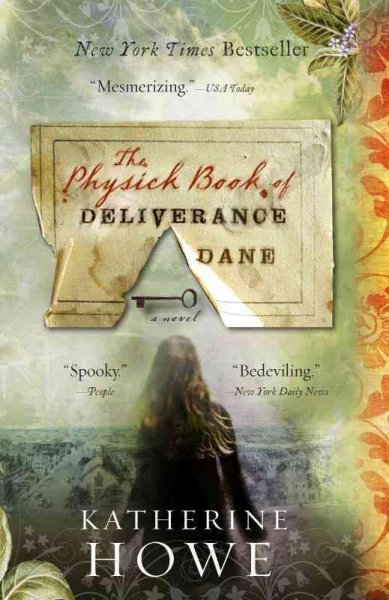 The Physick Book of Deliverance Dane : a novel / by Katherine Howe.