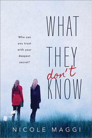 What they don't know / Nicole Maggi.