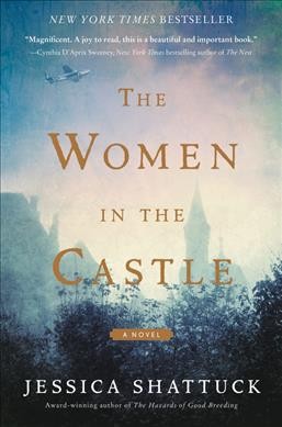The women in the castle / Jessica Shattuck.