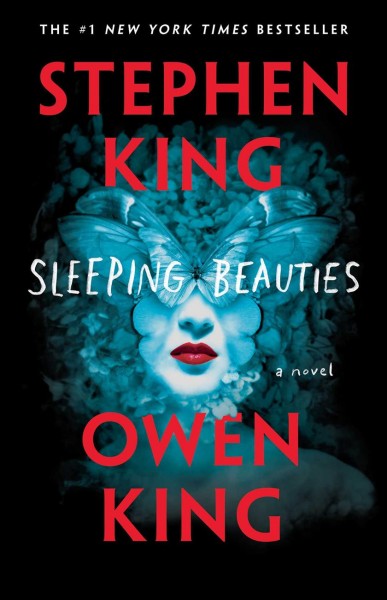 Sleeping beauties : a novel / Stephen King and Owen King.