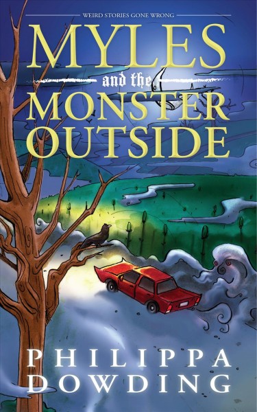 Myles and the monster outside / Philippa Dowding.