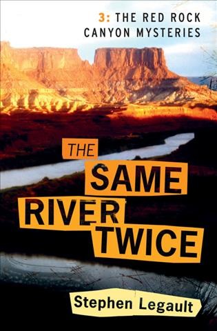 The same river twice / Stephen Legault.