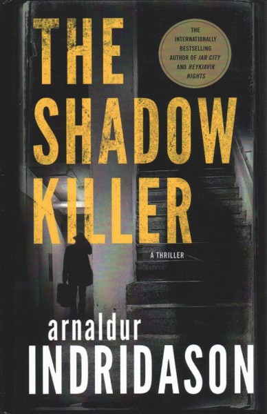 The shadow killer / Arnaldur Indridason ; translated by the Icelandic by Victoria Cribb.