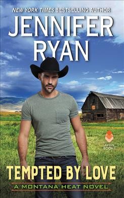 Tempted by love : a Montana Heat novel / Jennifer Ryan.