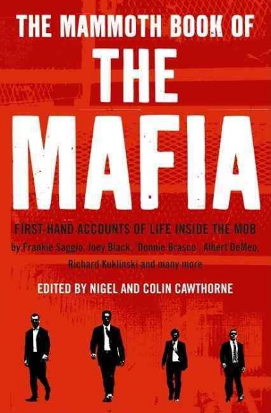 The mammoth book of the mafia / edited by Nigel and Colin Cawthorne