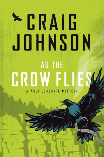 As the crow flies. / Craig Johnson.
