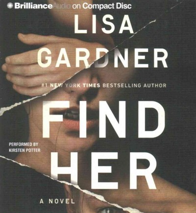 Find her : a novel / Lisa Gardner [sound recording]