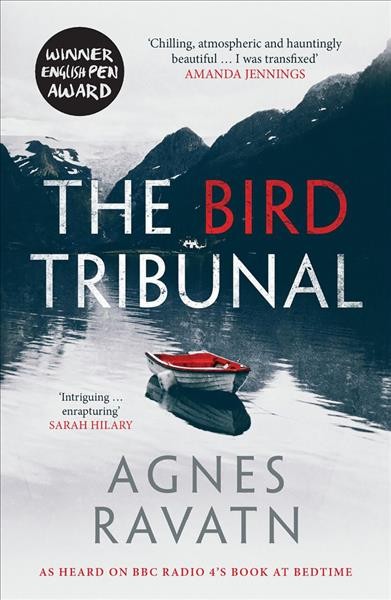 The bird tribunal / Agnes Ravatn ; translated by Rosie Hedger.