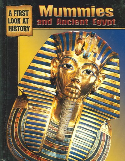 Mummies and ancient Egypt by Anita Ganeri. Miscellaneous