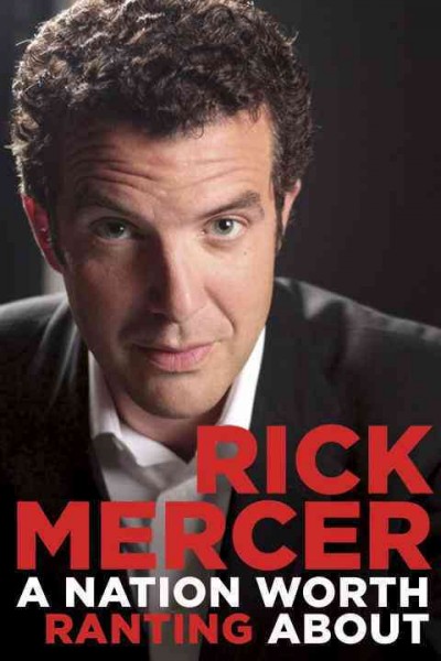 Nation worth ranting about, A  Rick Mercer. Hardcover Book{HCB}