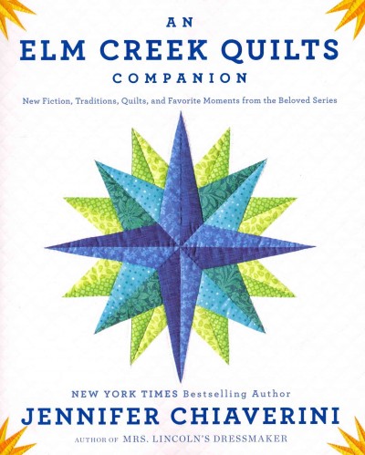 Elm Creek Quilts companion, An  new fiction, traditions, quilts, and favorite moments from the beloved series Hardcover Book{HCB}
