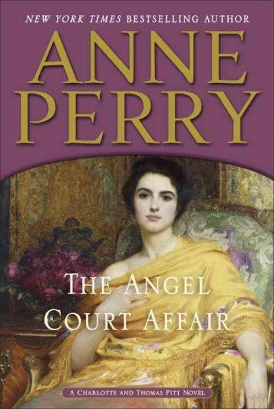 Angel court affair , The  a Charlotte and Thomas Pitt novel / Hardcover Book{HCB}