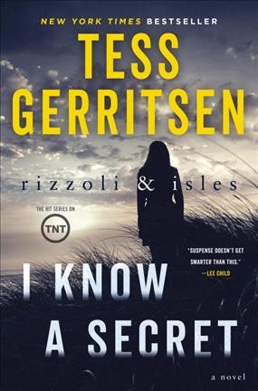 I know a secret : a novel / Tess Gerritsen. Hardcover Book{HCB}