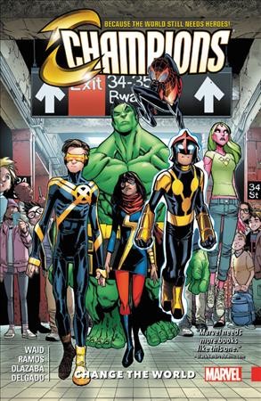 Champions: Vol. 1, Change the world / writer, Mark Waid ; penciler, Humberto Ramos ; inker, Victor Olazaba ; colorist, Edgar Delgado ; letterer, VC's Clayton Cowles.