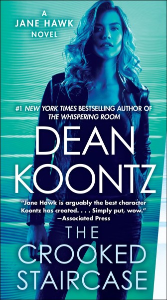 The crooked staircase [electronic resource] : Jane Hawk Series, Book 3. Dean Koontz.