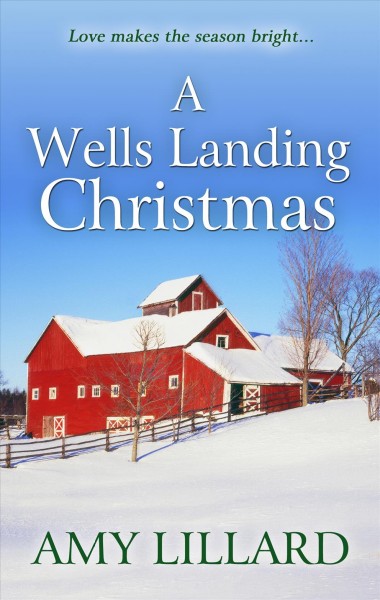 A Wells Landing Christmas / Amy Lillard.