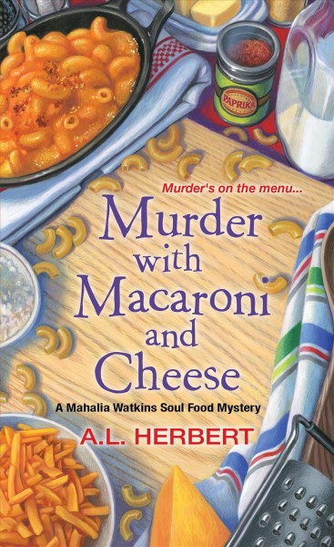 Murder with macaroni and cheese / A.L. Herbert.