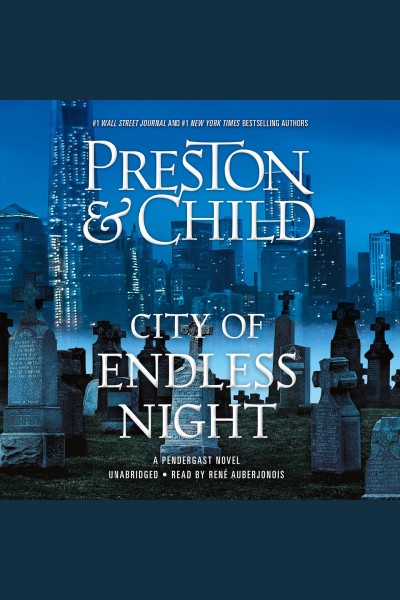 City of endless night [electronic resource] : Pendergast Series, Book 17. Douglas Preston.