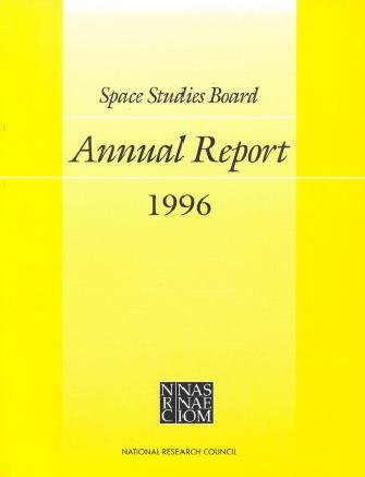 Annual report. 1996 / Space Studies Board, National Research Council.
