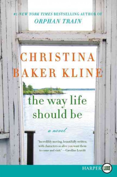 The way life should be / Christina Baker Kline.